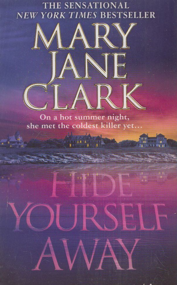 Mary Jane Clark - Hide Yourself Away [antikvár]
