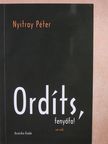 Nyitray Péter - Ordíts, fenyőfa! (dedikált példány) [antikvár]