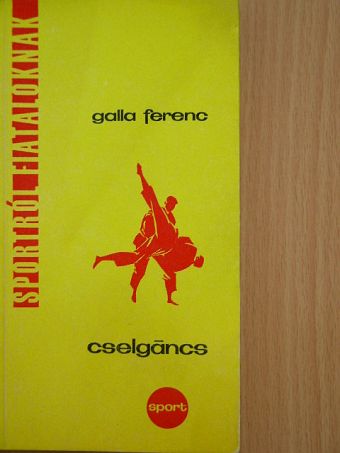 Galla Ferenc - Cselgáncs [antikvár]