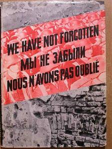 1939-1945 - We Have not Forgotten [antikvár]