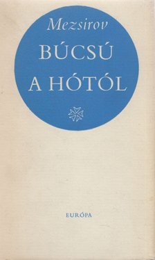 Mezsirov, Alekszandr - Búcsú a hótól [antikvár]