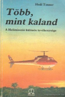 Tanner, Hedi - Több, mint kaland [antikvár]