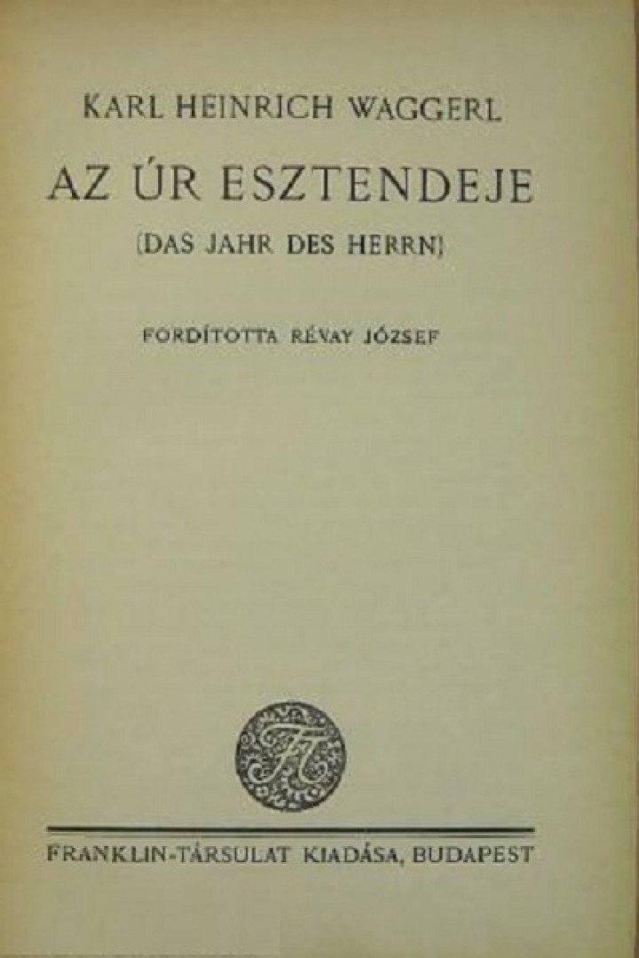Waggerl, Karl Heinrich - Az úr esztendeje [antikvár]