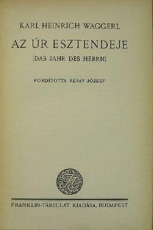 Waggerl, Karl Heinrich - Az úr esztendeje [antikvár]