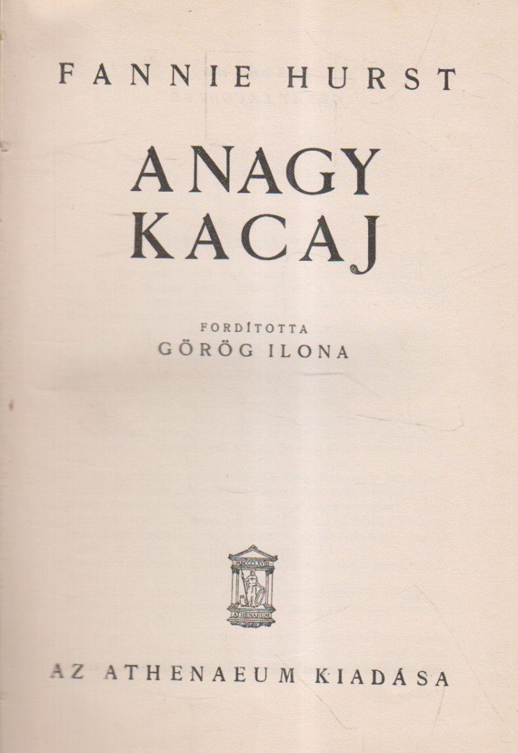 Hurst, Fannie - A nagy kacaj [antikvár]