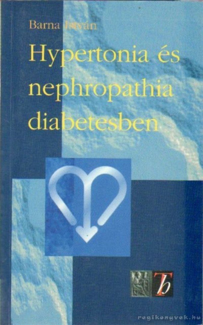 Barna István - Hypertonia és nephropathia diabetesben [antikvár]