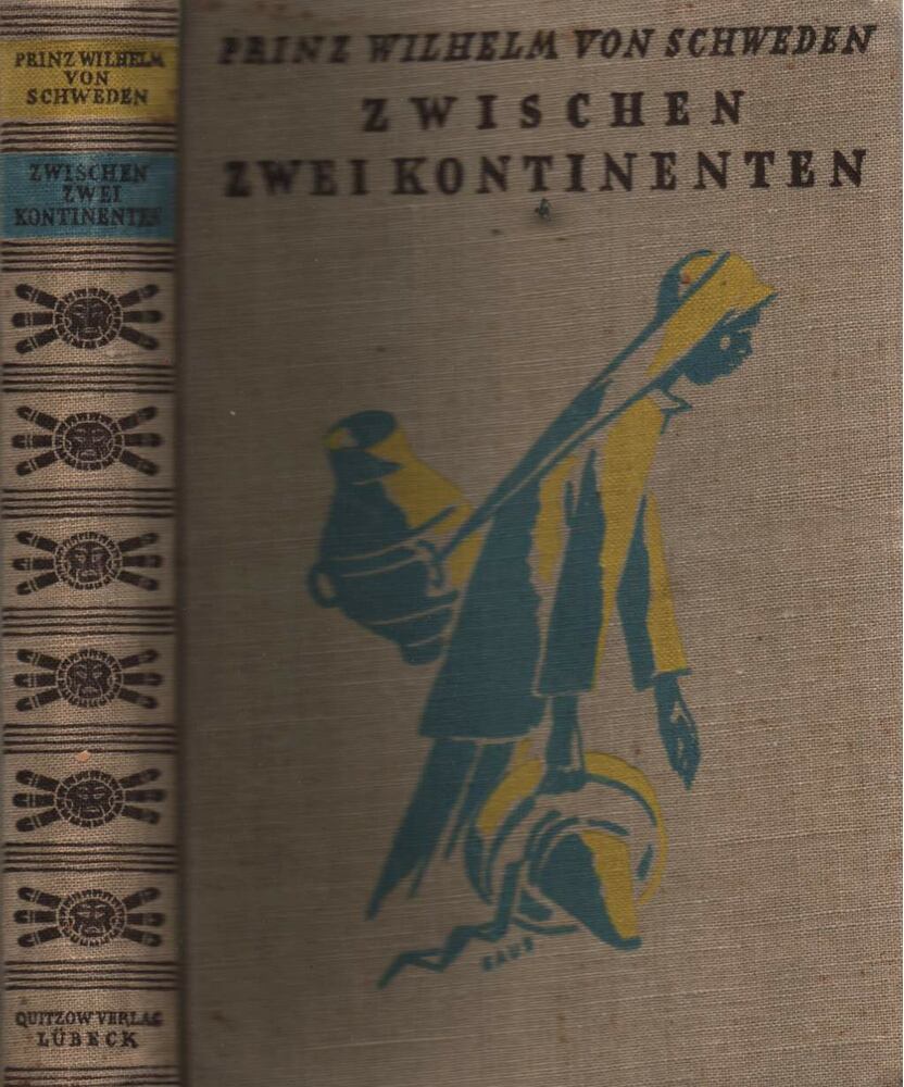Prinz Wilhelm von Schweden - Zwischen zwei kontinenten [antikvár]