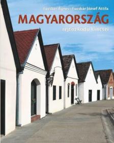 Fucskár Ágnes, Fucskár József Attila - MAGYARORSZÁG REJTőZKÖDő KINCSEI [antikvár]