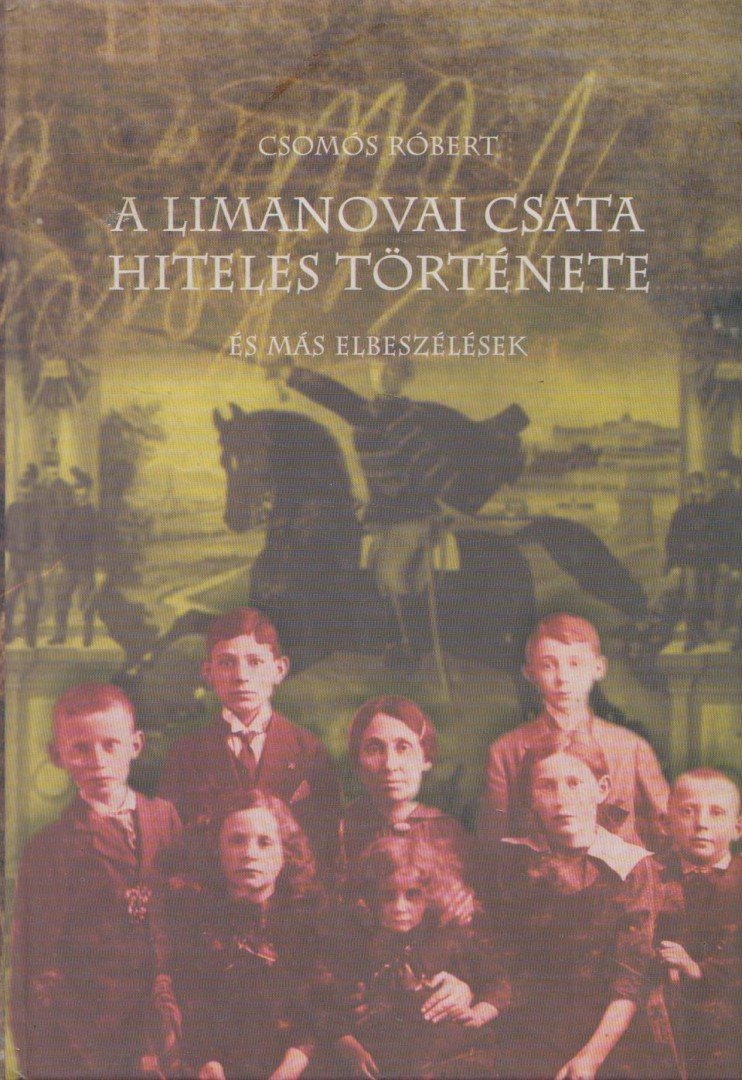Csomós Róbert - A limanovai csata hiteles története [antikvár]