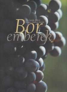 Gazda Albert, Kovács András István - Bor emberek [antikvár]