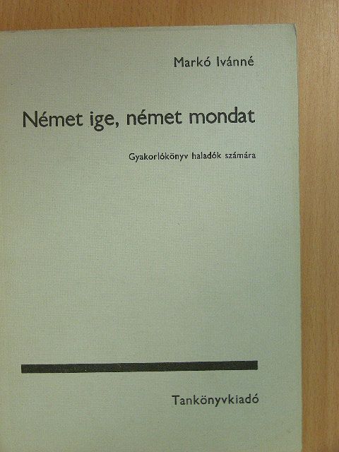 Markó Ivánné - Német ige, német mondat [antikvár]