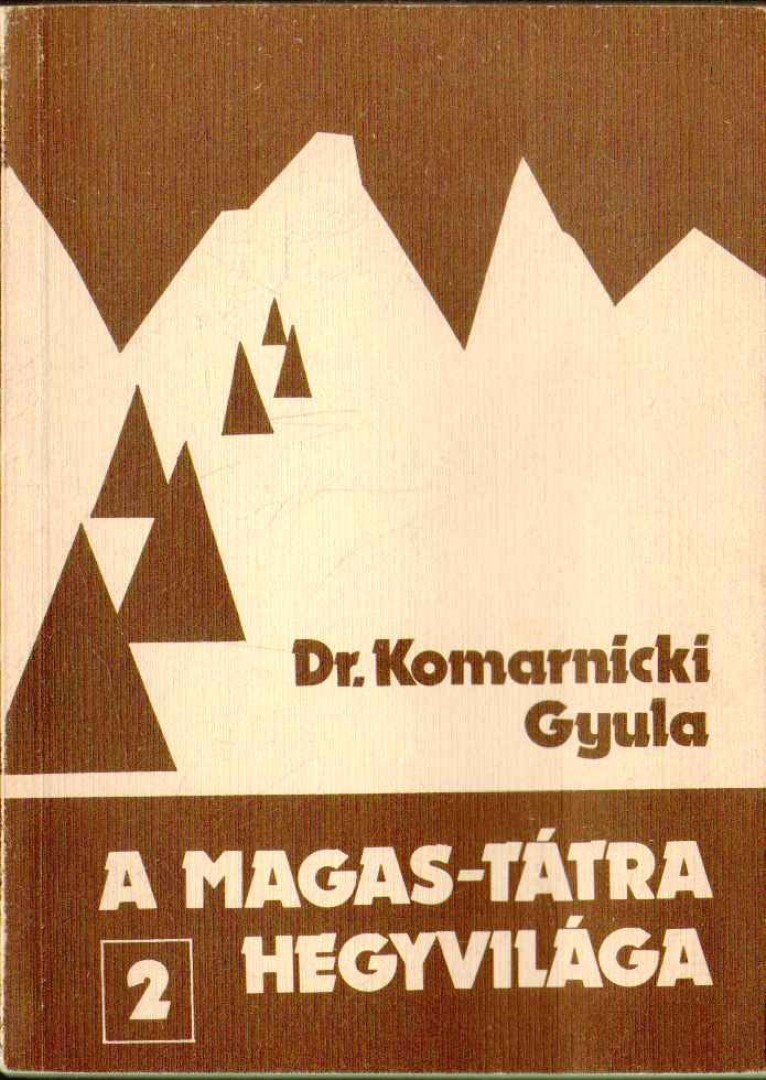 DR. KOMARNICKI GYULA - A Magas-Tátra hegyvilága 2. [antikvár]