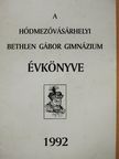 Czeglédi Sándor - A hódmezővásárhelyi Bethlen Gábor Gimnázium évkönyve 1992 (dedikált példány) [antikvár]