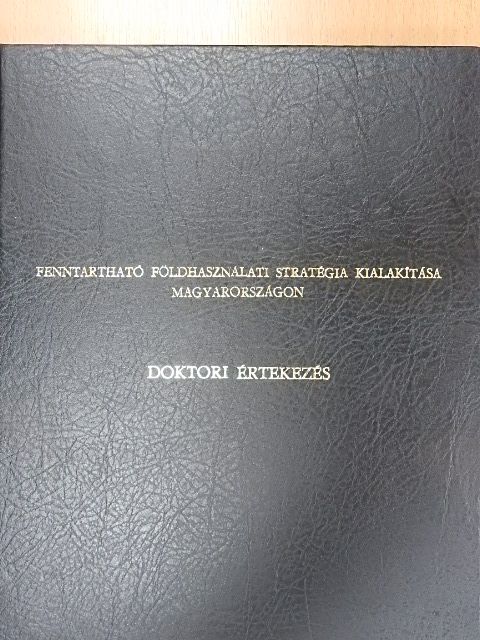 Fenntartható földhasználati stratégia kialakítása Magyarországon [antikvár]