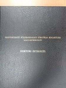 Fenntartható földhasználati stratégia kialakítása Magyarországon [antikvár]