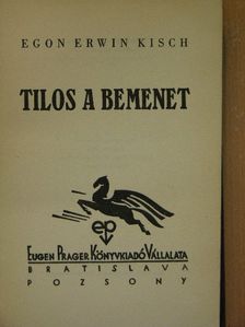 Egon Erwin Kisch - Tilos a bemenet [antikvár]