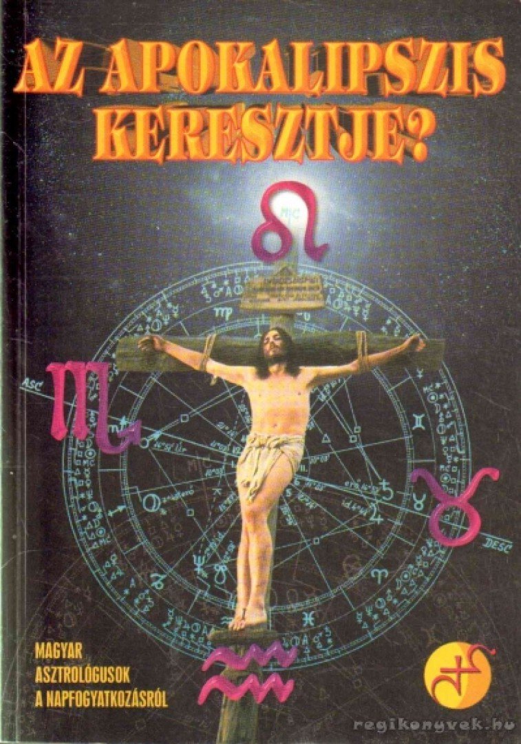 Dr. Balogh Endre, Urbán Tamás, Frankné Jordán Eszter, Jakab Zoltán Csaba, Mireisz László, Szatmáry Zoltán, Szendrei Jutka, dr. Szepesi János, Trentai Gábor - Az apokalipszis keresztje? [antikvár]