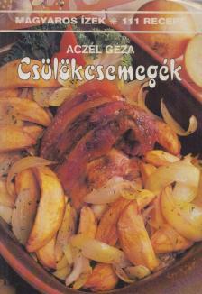 Aczél Géza - Csülökcsemegék [antikvár]