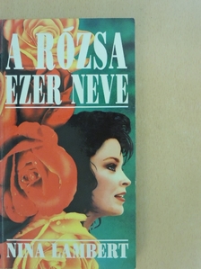 Nina Lambert - A Rózsa ezer neve [antikvár]
