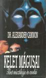 Cannon, Alexander - Kelet mágusai [antikvár]