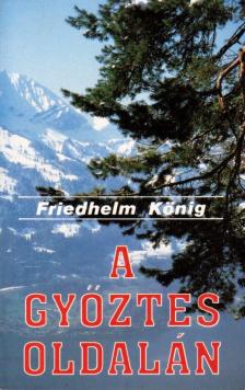 Friedhelm König - A győztes oldalán [antikvár]