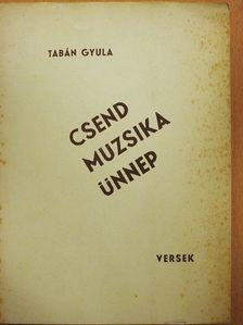 Tabán Gyula - Csend, muzsika, ünnep [antikvár]
