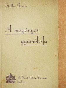Stadler Frieda - A magányos gyümölcsfa [antikvár]