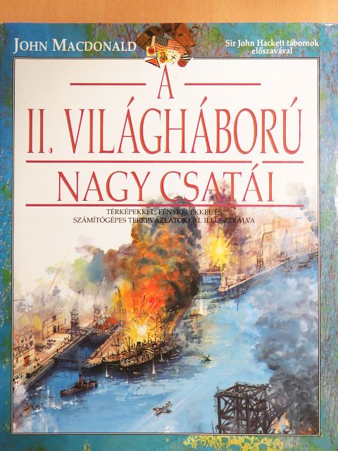 John Macdonald - A II. világháború nagy csatái [antikvár]