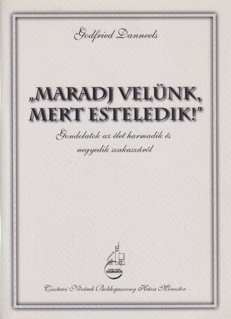 GODFRIED DANNEELS - Maradj velünk, mert esteledik [antikvár]