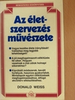 Donald Weiss - Az életszervezés művészete [antikvár]
