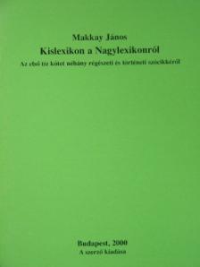 Makkay János - Kislexikon a Nagylexikonról [antikvár]