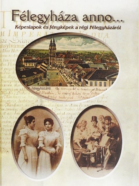 Mészáros Márta - Félegyháza anno... [antikvár]