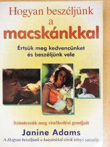 Janine Adams - Hogyan beszéljünk a macskánkkal [antikvár]