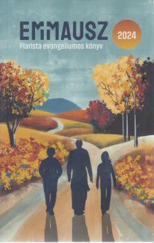 Emmausz - Piarista evangéliumos könyv 2024 [antikvár]
