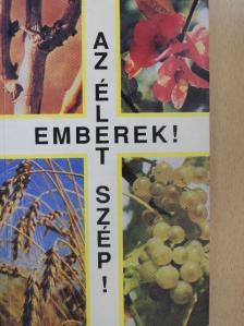 Szenthelyi-Molnár István - Emberek! Az élet szép! [antikvár]