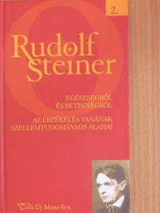 Rudolf Steiner - Egészségről és betegségről [antikvár]