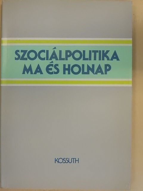 Gayer Gyuláné - Szociálpolitika ma és holnap [antikvár]