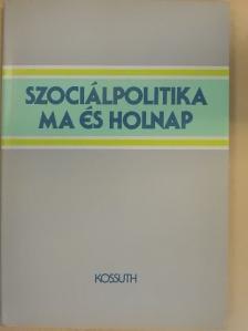 Gayer Gyuláné - Szociálpolitika ma és holnap [antikvár]