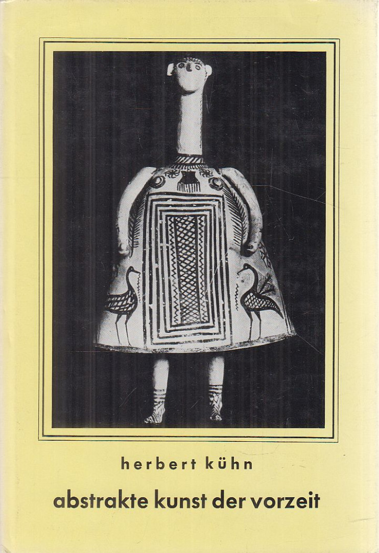 Herbert Kühn - Abstrakte Kunst der Vorzeit [antikvár]