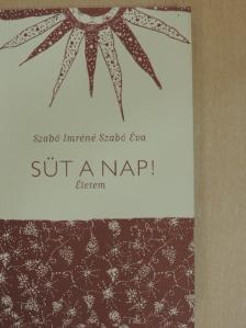 Szabó Éva - Süt a nap! [antikvár]