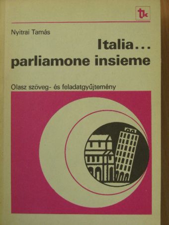 Nyitrai Tamás - Italia... parliamone insieme [antikvár]