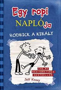 Jeff Kinney - Egy ropi naplója 2. Rodrick, a király - kemény borítós [szépséghibás]