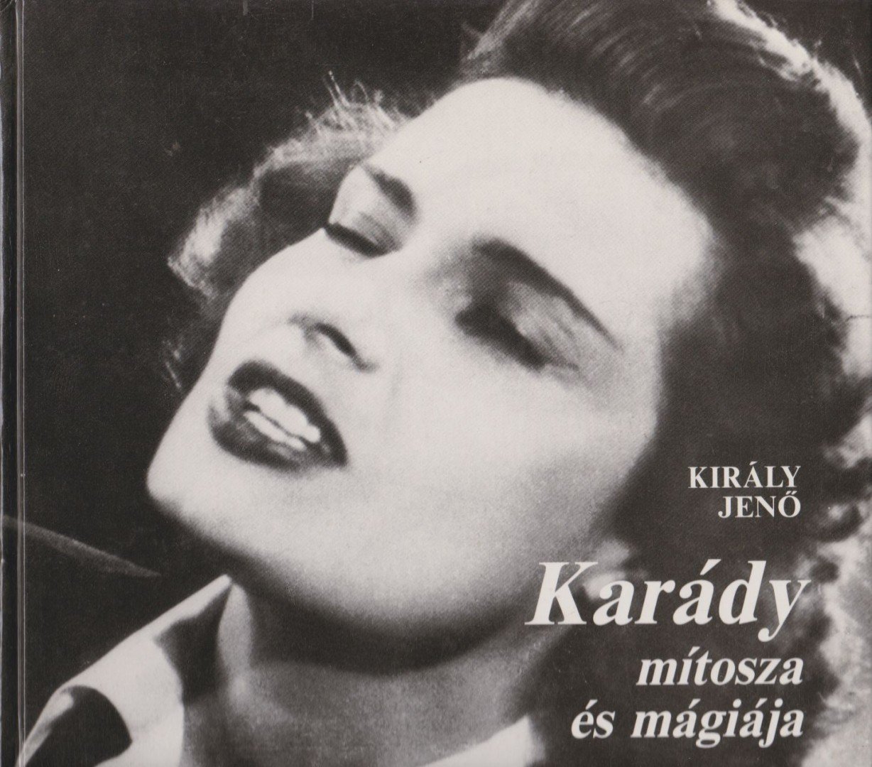 Király Jenő - Karády mítosza és mágiája [antikvár]