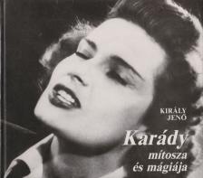 Király Jenő - Karády mítosza és mágiája [antikvár]