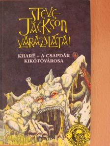 Steve Jackson - Kharé - A csapdák kikötővárosa [antikvár]