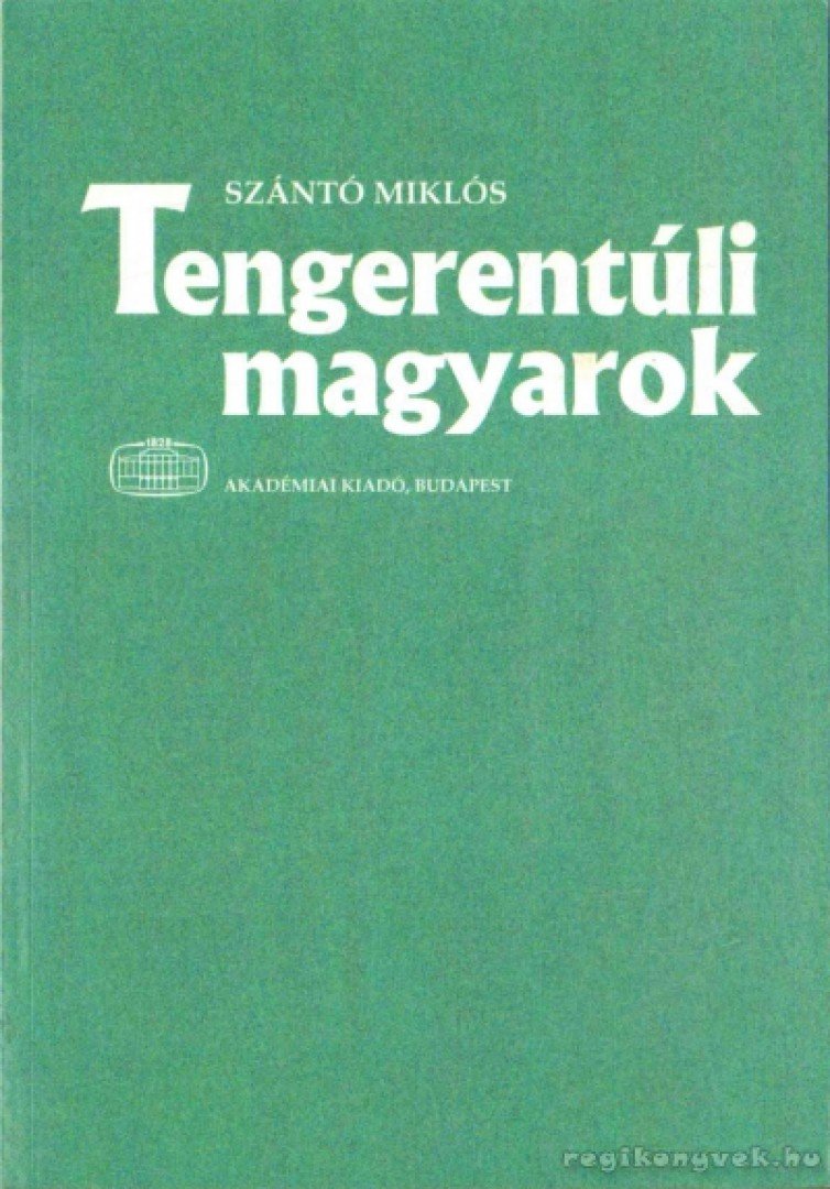 SZÁNTÓ MIKLÓS - Tengerentúli magyarok [antikvár]