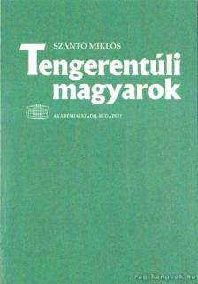 SZÁNTÓ MIKLÓS - Tengerentúli magyarok [antikvár]