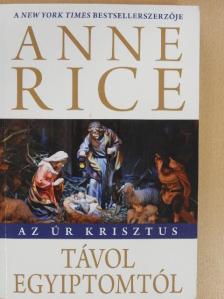 Anne Rice - Távol Egyiptomtól [antikvár]