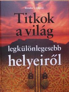 Frédéric Denhez - Titkok a világ legkülönlegesebb helyeiről [antikvár]