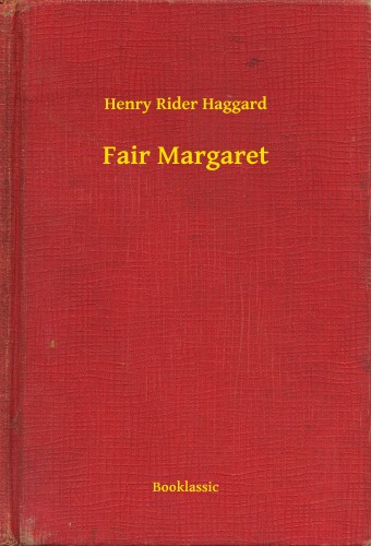 HAGGARD, HENRY RIDER - Fair Margaret [eKönyv: epub, mobi]